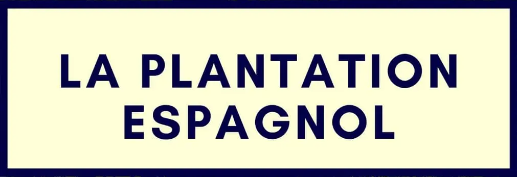 La Plantation espagnol